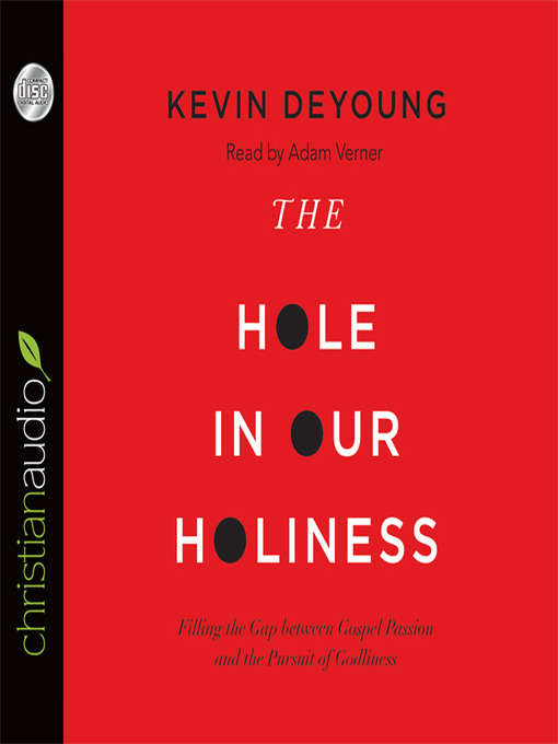 Title details for Hole in Our Holiness by Kevin DeYoung - Available